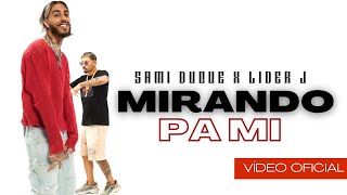 SAMI DUQUE X LIDERJ  MIRANDO PA MI VIDEO OFICIAL [upl. by Doak]