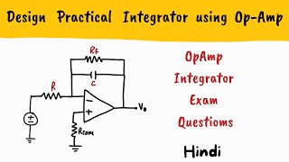 Design practical integrator using OpAmp  Hindi  Design OpAmp Integrator  SOLVED EXAMPLE [upl. by Lanie]