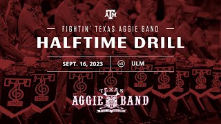 Fightin Texas Aggie Band Halftime Drill  ULM 2023 [upl. by Amrita]