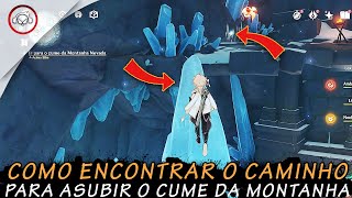 Genshin Impact Como encontrar o caminho para subir o cume da montanha  Super Dica PTBR [upl. by Erv]