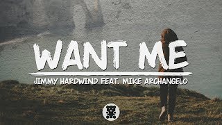 🐻 Jimmy Hardwind  Want Me feat Mike Archangelo Lyrics Video [upl. by Ailegave14]