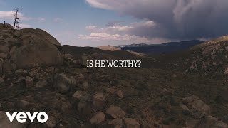 Chris Tomlin  Is He Worthy Lyric Video [upl. by Aiveneg]