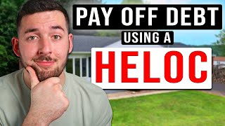 How To Pay Off Existing Debt With A HELOC HELOC EXPLAINED [upl. by Hagerman506]