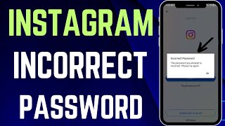 Fixed Instagram Incorrect Password The Password You Entered Is Incorrect  Instagram Login Error [upl. by Aicrag]