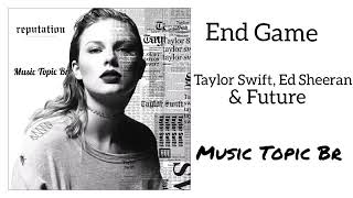 Taylor Swift  End Game feat Ed Sheeran amp Future Audio [upl. by Enyal]