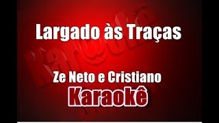 Largado às Traças  Zé Neto e Cristiano  Karaokê [upl. by Novyar]