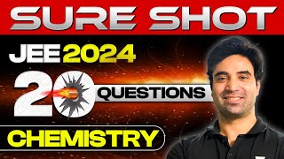 JEE 2024 Sure Shot 20 Questions  January Attempt  Chemistry [upl. by Ellerehc]