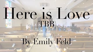 Here is Love  Emily Feld TBB [upl. by Aramoix]