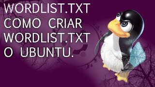 COMO CRIAR WORDLIST TXT USANDO O CRUNCH NO UBUNTU [upl. by Euqinorev]