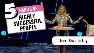 5 Habits of Highly Successful People FULL MESSAGE  Terri Savelle Foy [upl. by Euqirat]