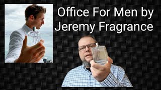 Office For Men by Jeremy Fragrance  Fragrance Dawg [upl. by Rehpotsihrc]