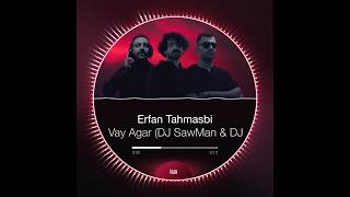 Erfan Tahmasbi  Vay Agar Dj SawMan amp Dj Joubin Extended Mashup DjSawman remix  mashup [upl. by Nohsyt]