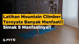 5 Manfaat Latihan Mountain Climbers  FITS Lifestyle [upl. by Niltyak]