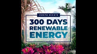 Costa Rica Goes 300 Days on Renewable Energy Sources [upl. by Naloc]