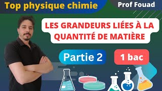 les grandeurs liées à la quantité de matière 1 bac partie 2 [upl. by Artek]