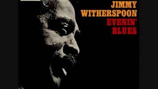 Jimmy Witherspoon  When I Been Drinkin [upl. by Nosrak]