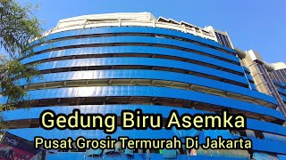 HARGA LEBIH MURAH  PUSAT GROSIR GEDUNG BIRU PASAR PAGI ASEMKA JAKARTA BARAT [upl. by Drahser209]