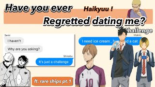 「Fluff」‘ Have you ever regretted dating me ‘  Haikyuu Boyfriend Challenge ft some rare ships [upl. by Whitaker]