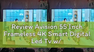 Review Avision 55 Inch Frameless 4K Smart Digital Led Tv w Builtin NetflixYoutubeampScreencast 55U [upl. by Yerfdog]