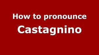 How to pronounce Castagnino SpanishArgentina  PronounceNamescom [upl. by Wordoow]