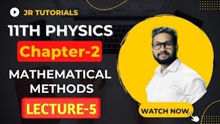 11th Physics  Chapter 2  Mathematical Methods  Lecture 5  Maharashtra Board [upl. by Lesley]