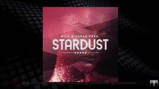 Milk amp Sugar pres STARDUST Minimix [upl. by Sekofski]