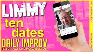 LIMMY Twitch Archive  Ten Dates 1 amp Improv 20230220 [upl. by Yleik]