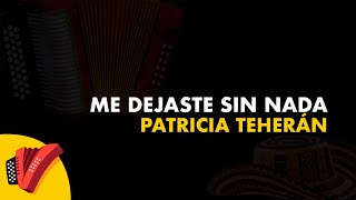 Me Dejaste Sin Nada Patricia Teherán Video Letra  Sentir Vallenato [upl. by Hungarian]