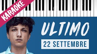 Ultimo  22 Settembre  Piano Karaoke con Testo [upl. by Ddahc]