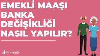 Emekli Maaşı Banka Değişikliği Nasıl Yapılır [upl. by Sibylla]