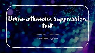 Dexamethasone suppression test  Cushings Syndrome [upl. by Soisatsana]