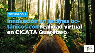 Innovación en jardines botánicos con realidad virtual en CICATA Querétaro [upl. by Vadim]