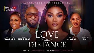 LOVE FROM A DISTANCE  DEZA THE GREAT CHINEYE ULAEGBU CHIOMA OKAFOR JENNIFER SAM [upl. by Esylla665]