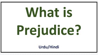 What is Prejudice [upl. by Ttessil]