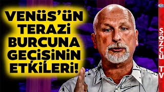 Öner Döşer Venüsün Terazi Burcuna Geçişinin Etkilerini Yorumladı Kimi Nasıl Etkileyecek [upl. by Moulden]