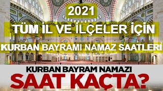 Kurban Bayramı Namaz Saatleri 2021 İL İLİLÇE İLÇE BAYRAM NAMAZ SAATLERİ Bayram Namazı Saat Kaçta [upl. by Nylavad965]