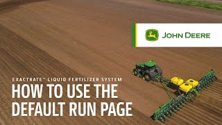 How To Use The Default Run Page  John Deere ExactRate™ Liquid Fertilizer System [upl. by Fuhrman]