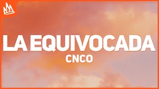 CNCO  La Equivocada Letra [upl. by Seward]