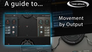 TimeSpace Walkthrough  Output Movement Effects Plugin [upl. by Kammerer663]