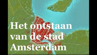 Het ontstaan van de stad Amsterdam [upl. by Pooh291]