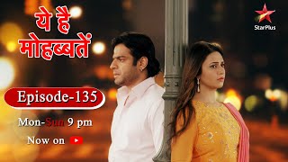 Ye Hai MohabbateinSeason 1  Episode 135 [upl. by Eeliah967]