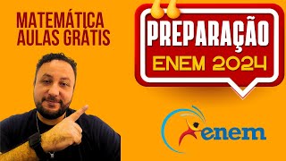 PREPARAÇÃO ENEM 2024  MATEMÁTICA  GRATUITO [upl. by Favin]