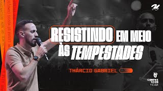 RESISTINDO EM MEIO ÀS TEMPESTADES  THÁRCIO GABRIEL [upl. by Hyacinth]