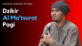 Dzikir Al Matsurat Pagi Ustadz Hanan Attaki [upl. by Allehcim522]