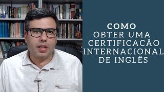 Como Obter uma Certificação Internacional de Inglês [upl. by Calysta529]