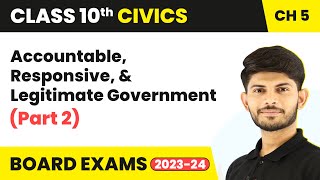 Accountable Responsive amp Legitimate Government Part 2  Class 10 Civics Chapter 5 202324 [upl. by Etty210]