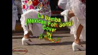 Mexican Folk Song  La bamba Cover [upl. by Rickard206]