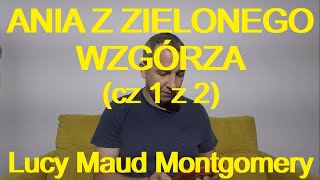 ANIA Z ZIELONEGO WZGÓRZA cz 1 z 2  Lucy Maud Montgomery darmowy audiobook [upl. by Cinamod525]