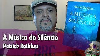 A Música do Silêncio  Patrick Rothfuss [upl. by Oigres]