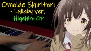 Omoide Shiritori Higehiro OP but its a lullaby Piano [upl. by Bahe13]